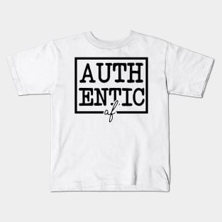 Authentic af Kids T-Shirt